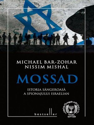 cover image of Mossad. Istoria sângeroasă a spionajului israelian